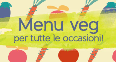 Menu veg per tutte le occasioni