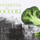 la vendetta dei broccoli